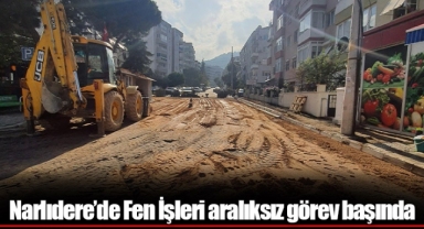 Narlıdere’de Fen İşleri aralıksız görev başında