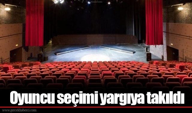 Oyuncu seçimi yargıya takıldı