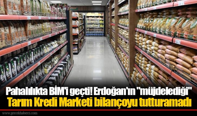 Pahalılıkta BİM'i geçti! Erdoğan'ın "müjdelediği" Tarım Kredi Marketi bilançoyu tutturamadı