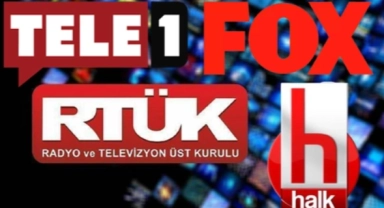 RTÜK'ten Halk TV, TELE 1 ve FOX TV'ye ceza