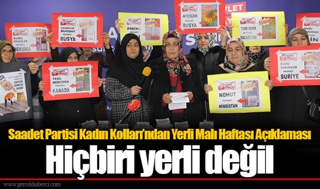 Saadet Partisi Kadın Kolları’ndan Yerli Malı Haftası Açıklaması Hiçbiri yerli değil