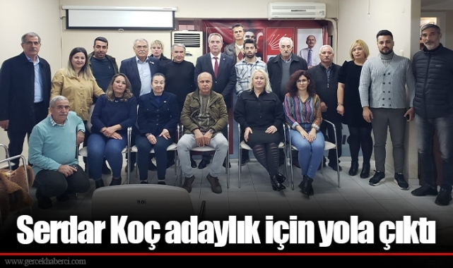 Serdar Koç adaylık için yola çıktı