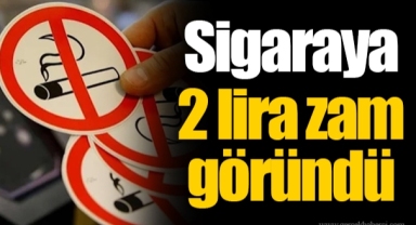 Sigaraya 2 lira zam göründü