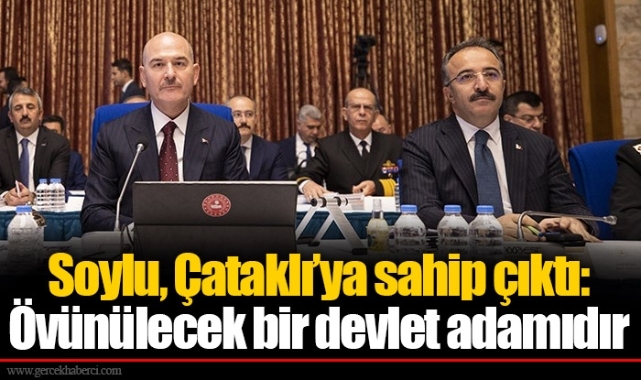 Soylu, Çataklı’ya sahip çıktı: Övünülecek bir devlet adamıdır