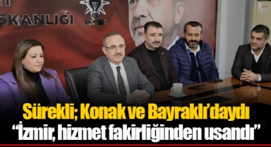 Sürekli; Konak ve Bayraklı’daydı: “İzmir, hizmet fakirliğinden usandı”