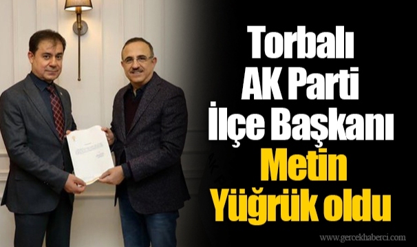 Torbalı AK Parti İlçe Başkanı Metin Yüğrük oldu
