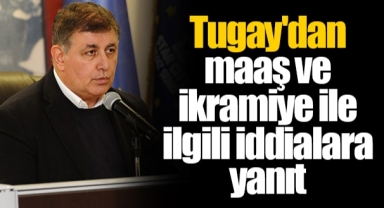 Tugay'dan maaş ve ikramiye ile ilgili iddialara yanıt