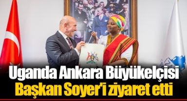 Uganda Ankara Büyükelçisi Başkan Soyer'i ziyaret etti