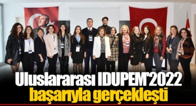 Uluslararası IDUPEM'2022 başarıyla gerçekleşti