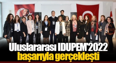 Uluslararası IDUPEM'2022 başarıyla gerçekleşti
