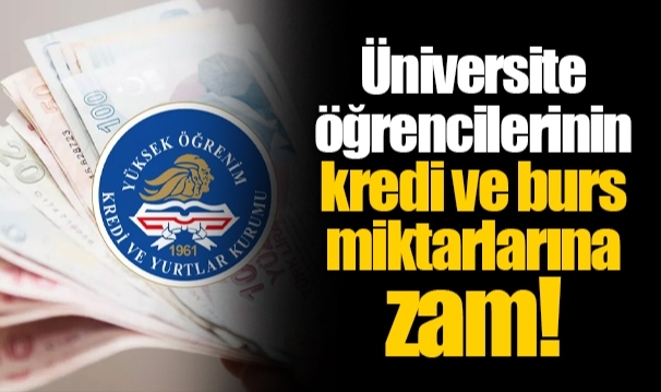 Üniversite öğrencilerinin kredi ve burs miktarlarına zam!