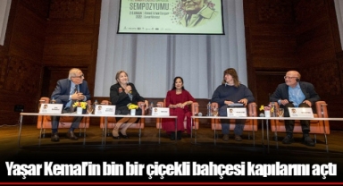 Yaşar Kemal’in bin bir çiçekli bahçesi kapılarını açtı