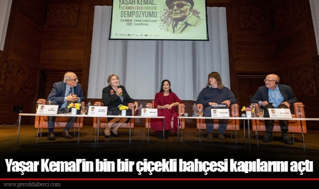 Yaşar Kemal’in bin bir çiçekli bahçesi kapılarını açtı
