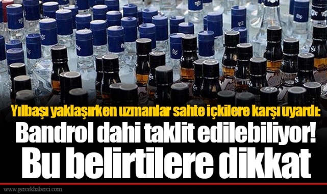 Yılbaşı yaklaşırken uzmanlar sahte içkilere karşı uyardı: Bandrol dahi taklit edilebiliyor! Bu belirtilere dikkat