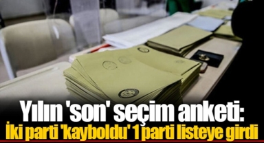Yılın 'son' seçim anketi: İki parti 'kayboldu' 1 parti listeye girdi