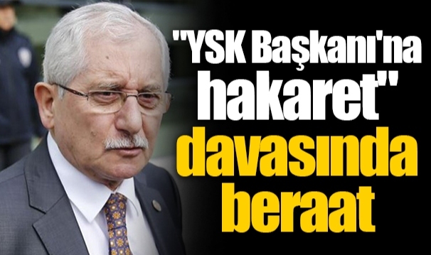 "YSK Başkanı'na hakaret" davasında beraat