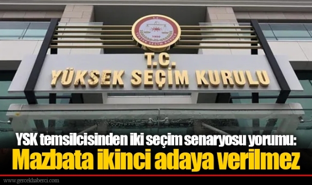 YSK temsilcisinden iki seçim senaryosu yorumu: Mazbata ikinci adaya verilmez