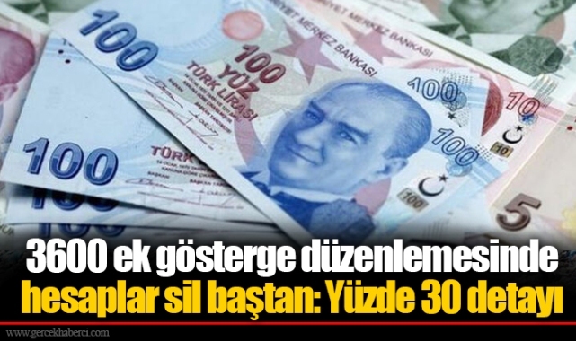 3600 ek gösterge düzenlemesinde hesaplar sil baştan: Yüzde 30 detayı