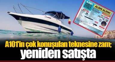 A101'in çok konuşulan teknesine zam; yeniden satışta