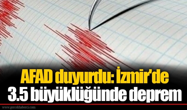 AFAD duyurdu: İzmir'de 3.5 büyüklüğünde deprem