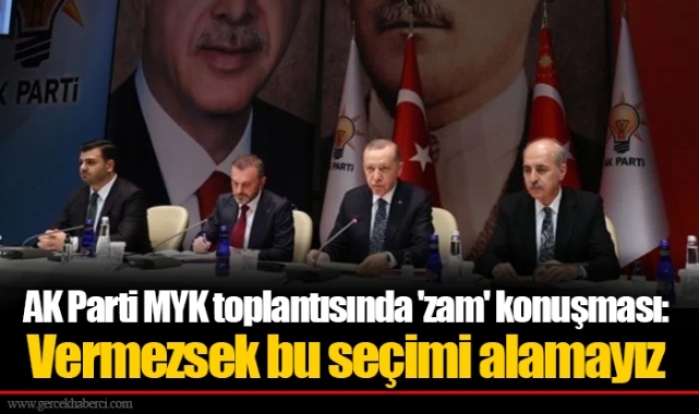 AK Parti MYK toplantısında 'zam' konuşması: Vermezsek bu seçimi alamayız