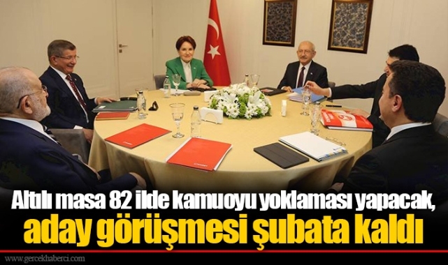 Altılı masa 82 ilde kamuoyu yoklaması yapacak, aday görüşmesi şubata kaldı