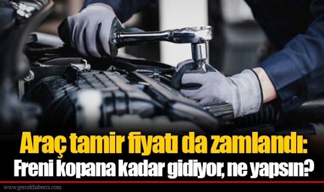 Araç tamir fiyatı da zamlandı: Freni kopana kadar gidiyor, ne yapsın?