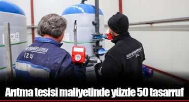 Arıtma tesisi maliyetinde yüzde 50 tasarruf
