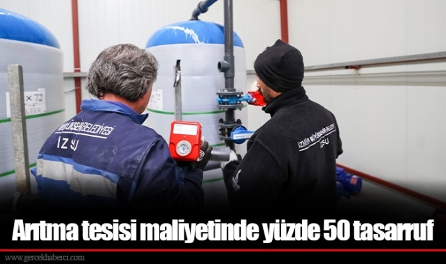 Arıtma tesisi maliyetinde yüzde 50 tasarruf