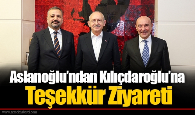 Aslanoğlu’ndan Kılıçdaroğlu’na Teşekkür Ziyareti 