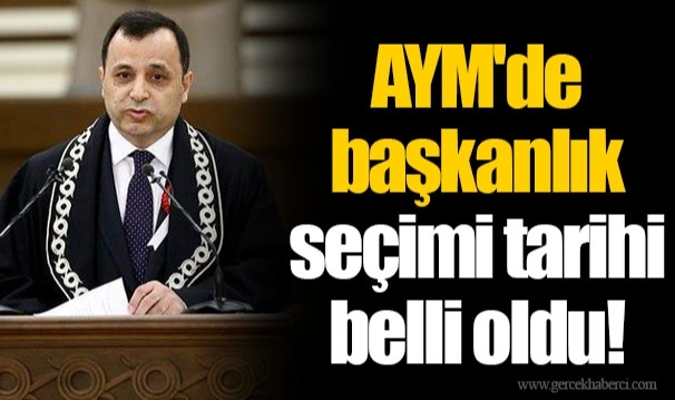 AYM'de başkanlık seçimi tarihi belli oldu!