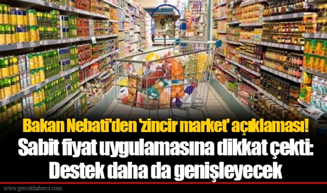 Bakan Nebati'den 'zincir market' açıklaması! Sabit fiyat uygulamasına dikkat çekti: Destek daha da genişleyecek