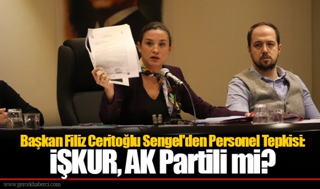 Başkan Filiz Ceritoğlu Sengel'den Personel Tepkisi: İŞKUR, AK Partili Mi?