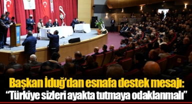 Başkan İduğ’dan esnafa destek mesajı: “Türkiye sizleri ayakta tutmaya odaklanmalı”