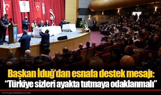 Başkan İduğ’dan esnafa destek mesajı: “Türkiye sizleri ayakta tutmaya odaklanmalı”