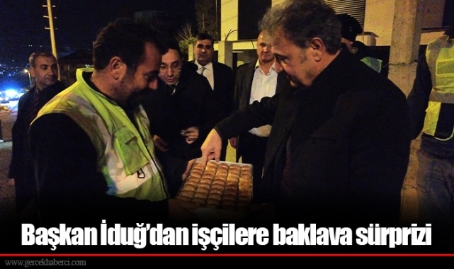 Başkan İduğ’dan işçilere baklava sürprizi
