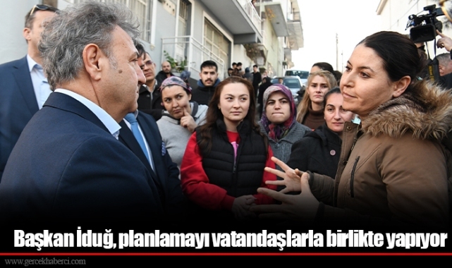 Başkan İduğ, planlamayı vatandaşlarla birlikte yapıyor