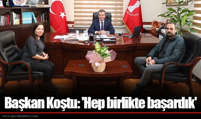 Başkan Koştu: 'Hep birlikte başardık'