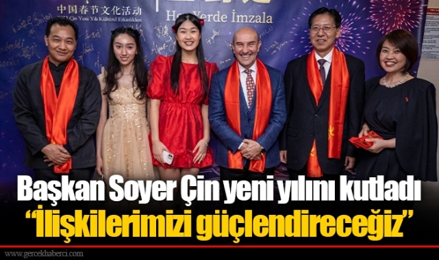 Başkan Soyer Çin yeni yılını kutladı “İlişkilerimizi güçlendireceğiz”