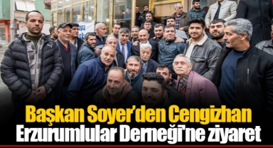 Başkan Soyer’den Cengizhan Erzurumlular Derneği'ne ziyaret