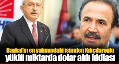 Baykal'ın en yakınındaki isimden Kılıçdaroğlu yüklü miktarda dolar aldı iddiası