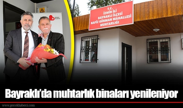 Bayraklı’da muhtarlık binaları yenileniyor