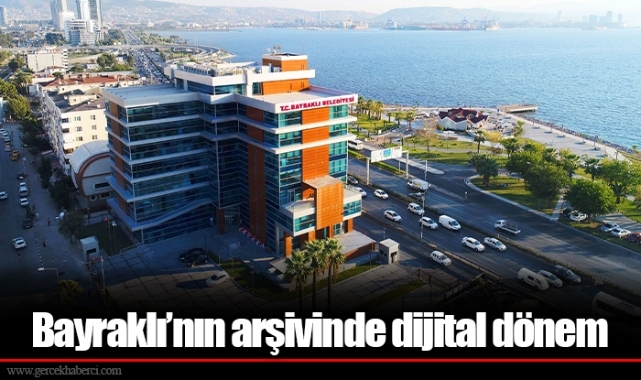 Bayraklı’nın arşivinde dijital dönem