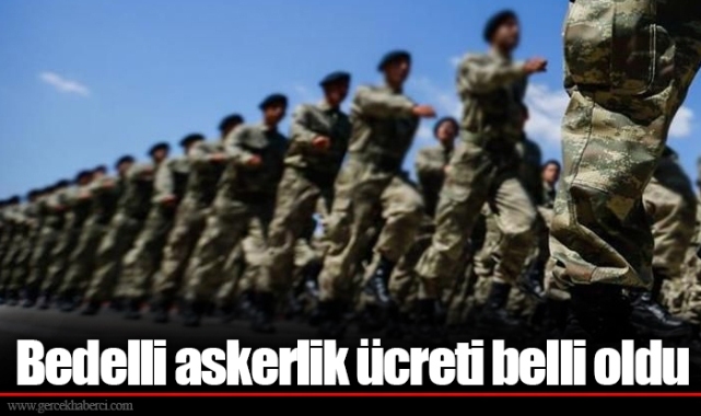 Bedelli askerlik ücreti belli oldu