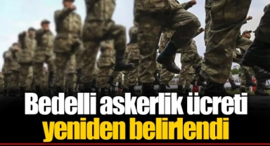 Bedelli askerlik ücreti yeniden belirlendi