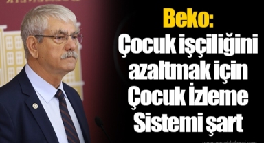 Beko: Çocuk işçiliğini azaltmak için Çocuk İzleme Sistemi şart