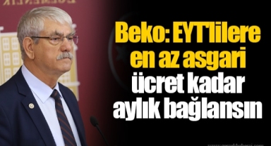 Beko: EYT'lilere en az asgari ücret kadar aylık bağlansın