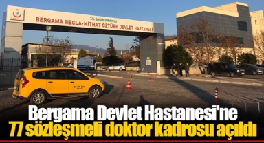 Bergama Devlet Hastanesi'ne 77 sözleşmeli doktor kadrosu açıldı