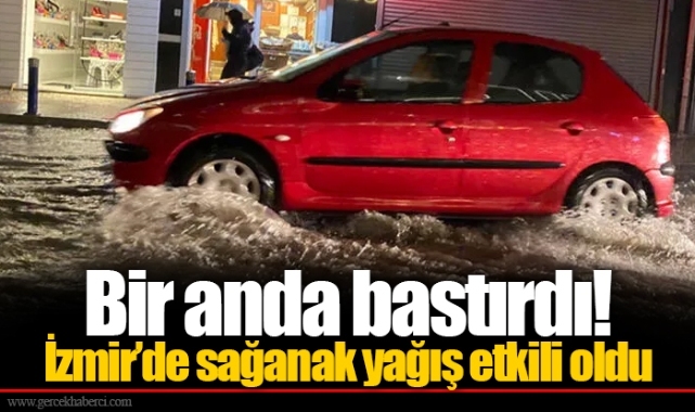 Bir anda bastırdı! İzmir’de sağanak yağış etkili oldu
