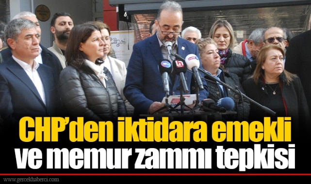 CHP'den iktidara emekli ve memur zammı tepkisi